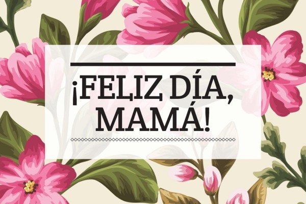 Feliz Día de las Madres: Frases, imágenes, tarjetas con mensajes bonitos